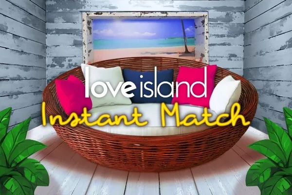 Love Island - Instant Match